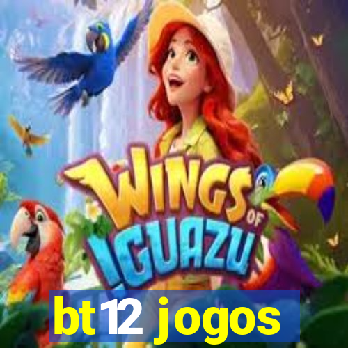 bt12 jogos